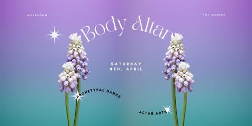BODY ALTAR - Archetypal Dance - Arts - Altars