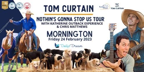 Tom Curtain Tour - MORNINGTON VIC