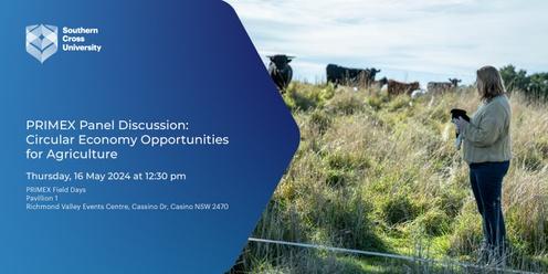 PRIMEX Panel Discussion: Circular Economy Opportunities for Agriculture 