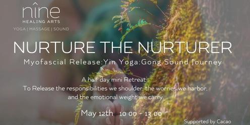 Nurture the Nurturer : Myofascial Release : Yin Yoga : Gong Sound Journey 