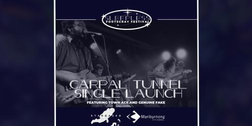 Sleepless Footscray Festival: Carpal Tunnel Single Launch w/ Town Ace, Genuine Fake