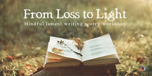 From Loss to Light: mindful lament poetry writing 