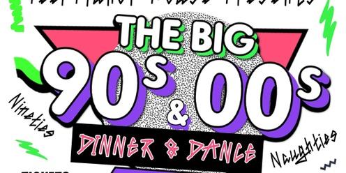 The Big 90's & 00's Dinner &Dance - Saturday 24th August 2024