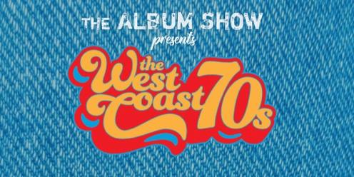 The Album Show Presents: The West Coast 70's