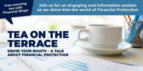 Tea on the Terrace: Know your Rights – A Talk about Financial Protection