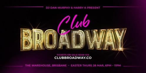 Club Broadway: Brisbane [Easter Thurs 28 Mar]