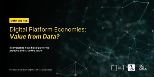  Digital Platform Economies: Value from Data?