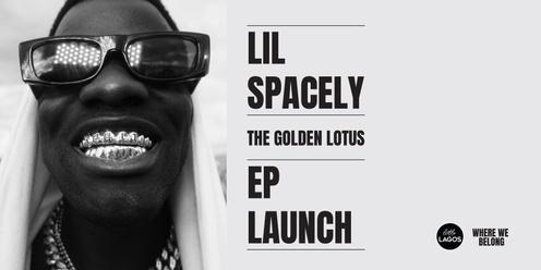WHERE WE BELONG PRESENTS:            LIL SPACELY 'THE GOLDEN LOTUS' EP LAUNCH 