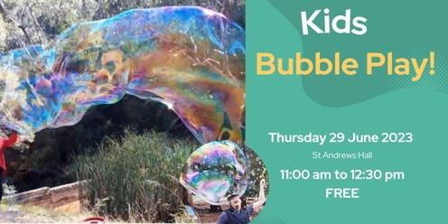 Bubble Play workshop 29 June 2023