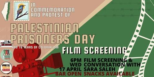 COMMEMORATING 50 YEARS OF PALESTINIAN PRISONERS DAY: Film Screening & Keynote