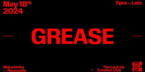 substance presents: GREASE