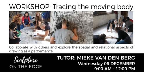 Workshop: Tracing the Moving Body (Drawing) with Mieke van den Berg