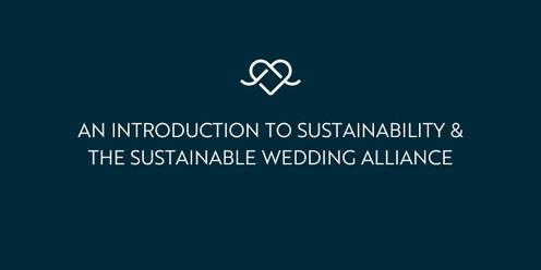 An Introduction to Sustainability & the Sustainable Wedding Alliance