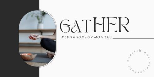 GatHER - Mother's Meditation Circle