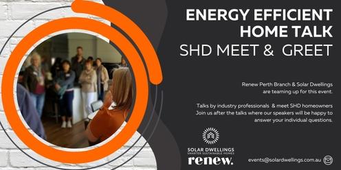 Energy Efficient Homes Talk and SHD Meet-&-Greet