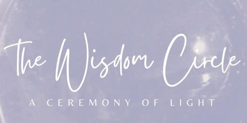 The Wisdom Circle - A Ceremony of the Light 