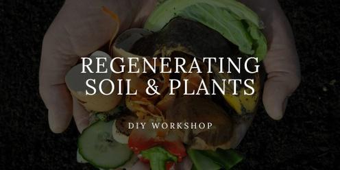 Regenerating soil & plants