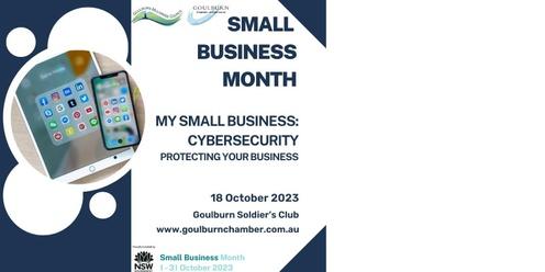 Small Business Month: CYBER SECURITY - Protecting your Business