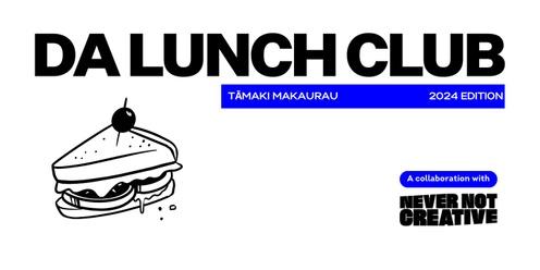 DA Lunch Club 2024 with Never Not Creative | Tāmaki Makaurau