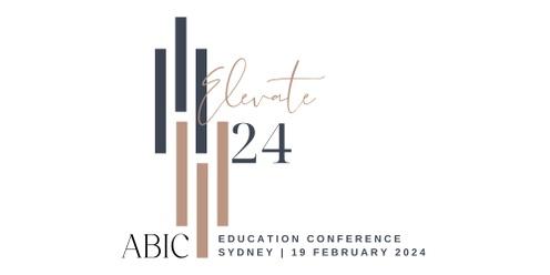 Elevate 24 - ABIC 2024 Education Conference SYDNEY