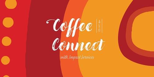 Coffee and Connect with Impact Services