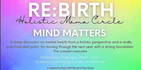 Re:Birth - Mind Matters Mama Circle 