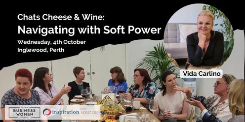 BWA Perth, Chats, Cheese and Wine: Navigating with Soft Power