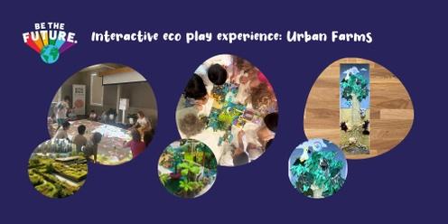 Future Makers Playshop   🍅 Urban Farm Theme 📍 Willoughby