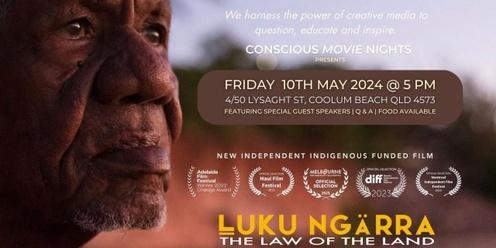 Conscious Movie Nights △ Ḻuku Ngärra: The Law of the Land Documentary Screening