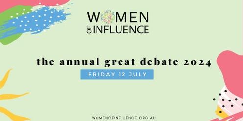 The Annual Great Debate 2024 - Women of Influence