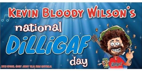 Kevin Bloody Wilson - NATIONAL DILLIGAF DAY TOUR