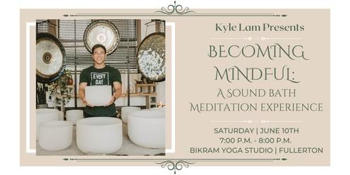 Becoming Mindful: A Sound Bath Meditation Experience + CBD (Fullerton)
