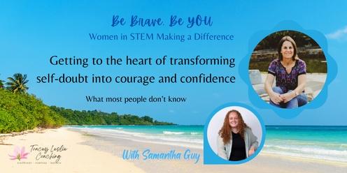 Getting to the heart of transforming self-doubt into courage and confidence