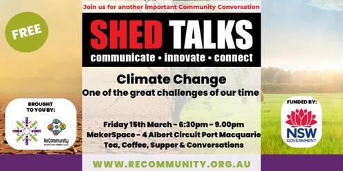 ShedTalk - Climate Change: one of the great challenges of our time | PORT MACQUARIE
