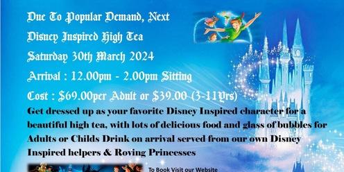 Disney Inspired High Tea Saturday 30th March - 12.00pm Sitting