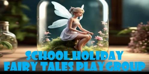School Holiday Fairy Tales Playgroup