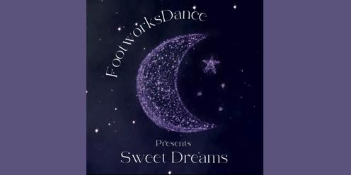 Footworks Dance Presents: Sweet Dreams 