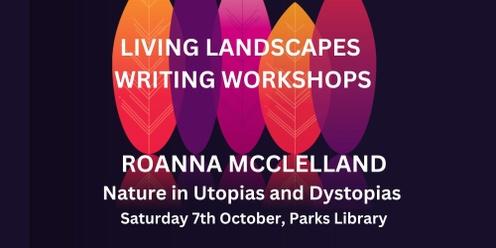 Nature Writing Masterclass: Nature in Utopias and Dystopias
