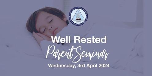 "Well Rested" - Parent Seminar