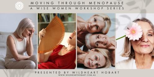Moving through Menopause: A Wise Woman Workshop series