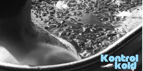 Ice baths sessions - Kontrol Kold - Sat 30th March