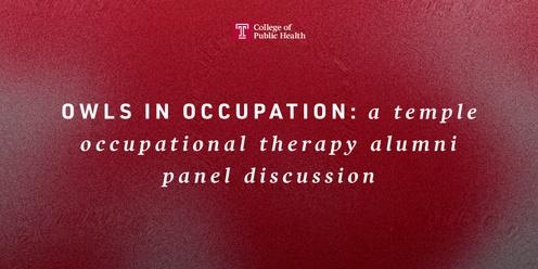Owls in Occupation: A Temple Occupational Therapy Panel Discussion