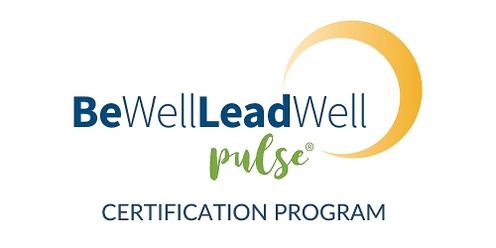 Be Well Lead Well Pulse® Certification - A Remote Learning Experience