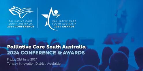 Palliative Care South Australia 2024 Conference & Awards