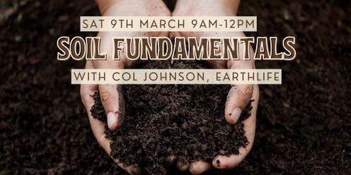 Soil Fundamentals with Col Johnson