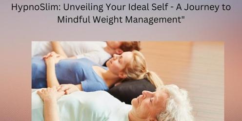 HypnoSlim: Unveiling Your Ideal Self - A Journey to Mindful Weight Management