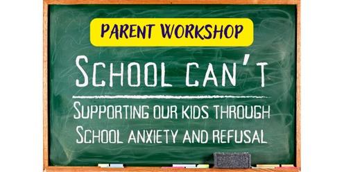 School Can't: Supporting our kids through school anxiety and refusal