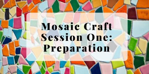 Mosaic Craft- Session One: Preparation