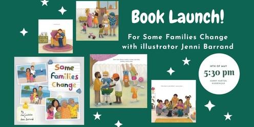 Book Launch: Some Families Change with Illustrator Jenni Barrand