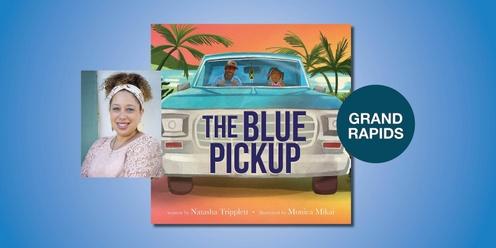 The Blue Pickup Grand Rapids Storytime with Natasha Tripplett